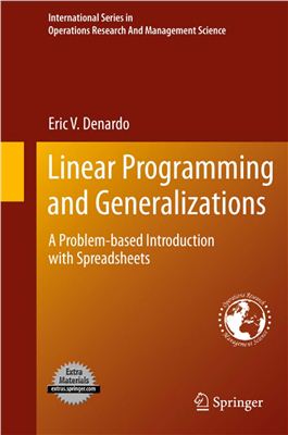 Denardo E.V. Linear Programming and Generalizations: A Problem-based Introduction with Spreadsheets