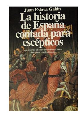 Galan Eslava Juan. Historia de España para escépticos
