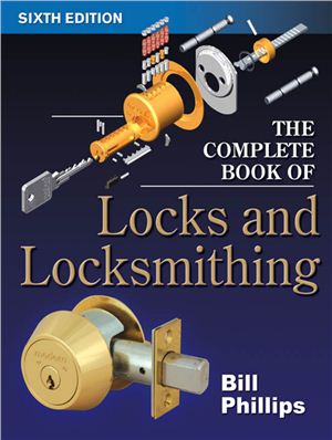 Phillips Bill. The Complete Book of Locks and Locksmithing