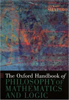 Shapiro S. The Oxford Handbook of Philosophy of Mathematics and Logic