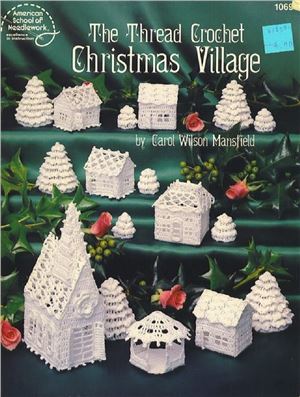 Mansfield Carol Wilson. The Thread Crochet Christmas Village