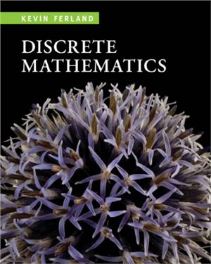 Ferland K. Discrete Mathematics: An Introduction to Proofs and Combinatorics