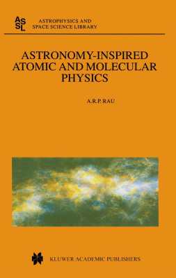 Rau A.R. Astronomy-inspired Atomic and Molecular Physics