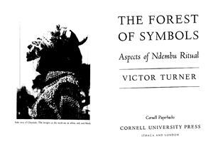 Turner Victor. The forest of symbols. Aspects of Ndembu ritual. Chapter IV