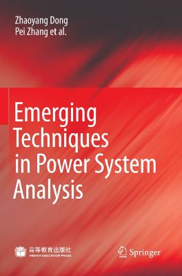 Dong Z., Zhang P. et al. Emerging Techniques in Power System Analysis