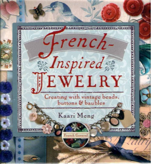 Meng K. French-Inspired Jewelry: Creating with Vintage Beads, Buttons & Baubles