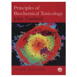 Timbrell J. Principles of biochemical toxicology