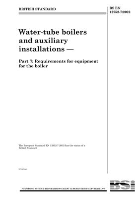 BS EN 12952-7: 2002 Water-tube boilers and auxiliary installations - Part 7: Requirements for equipment for the boiler (Eng)