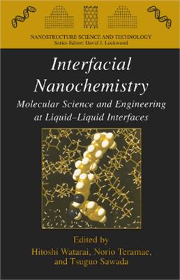 Watarai H., Teramae N., Sawada T. Interfacial Nanochemistry: Molecular Science and Engineering at Liquid-Liquid Interfaces