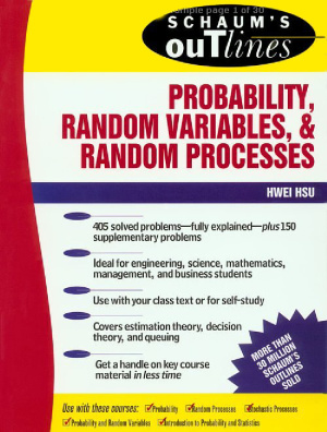 Hsu H.P. Theory and Problems of Probability, Random Variables, and Random Processes