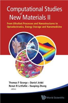 George Th.F., Jelski D., Computational Studies of New Materials II: From Ultrafast Processes and Nanostructures to Optoelectronics, Energy Storage and Nanomedicine