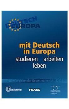 Levy-Hillerich D. Mit Deutsch in Europa studieren - arbeiten - leben