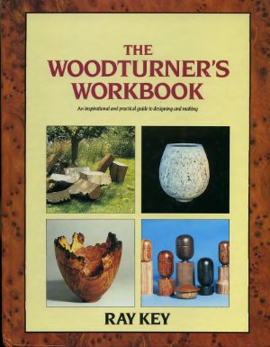 Key R. The Woodturner's Workbook