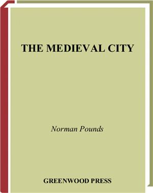 Pounds N. The medieval city