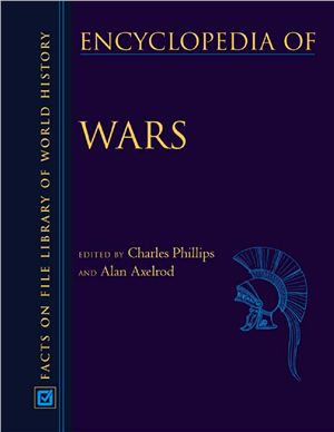 Phillips Charles, Axelrod Alan. Encyclopedia of Wars