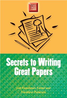 Kesselman-Turkel J., Peterson F. Secrets to Writing Great Papers