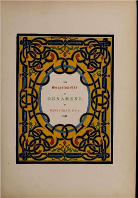 Shaw Henry. The encyclopedia of ornament