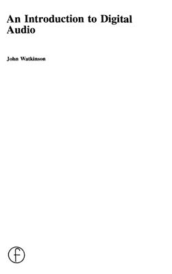 Watkinson J. An Introduction to Digital Audio