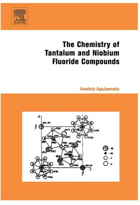 Agulyansky A. The Chemistry of Tantalum and Niobium Fluoride Compounds