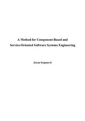 Stojanovi? Z. A Method for Component-Based and Service-Oriented Software Systems Engineering