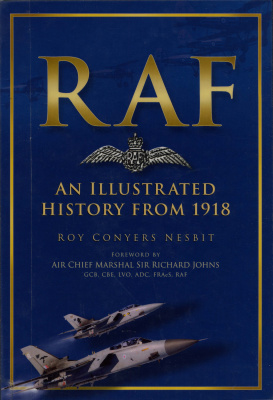 Nesbit R. Royal Air Force: An Illustrated History from 1918