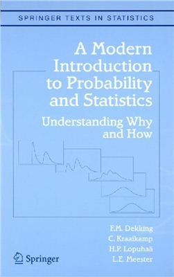 A Modern Introduction to Probability and Statistics, Understanding Why and How - Dekking, Kraaikamp, Lopuhaa, Meester (Современное введение в теорию вероятностей и статистику - Как? и Почему? )