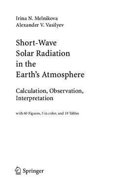 Melnikova I.N., Vasilyev A.V. Short-Wave Solar Radiation in the Earth's Atmosphere. Calculation, Observation, Interpretation