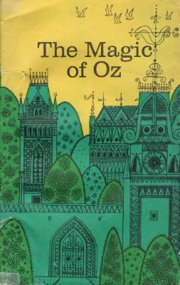 Baum L. Frank. The Magic of Oz