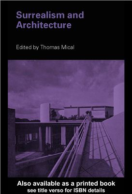 Mical T. (editor) Surrealism and Architecture