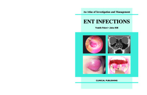 V Paleri, J Hill. ENT Infections. An Atlas of Investigation and Management