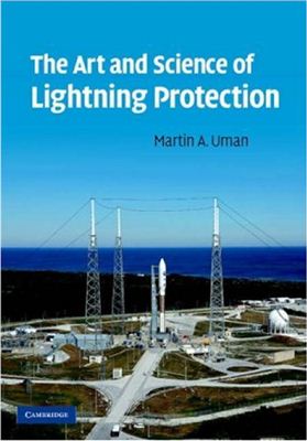 Uman M.A. The Art and Science of Lightning Protection