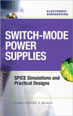 Basso Christophe P. Switch-Mode Power Supplies: SPICE Simulations and Practical Designs