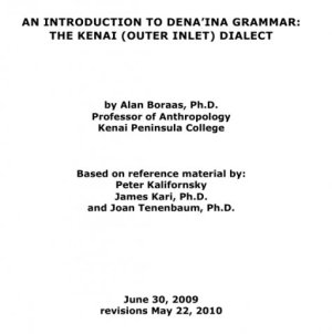 Boraas Alan. An introduction to Dena'ina grammаr: The Kenai dialect