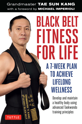 Kang Tae Sun, Federici Andrew J. Federici. Black Belt Fitness for Life. A 7-Week Plan to Achieve Lifelong Wellness