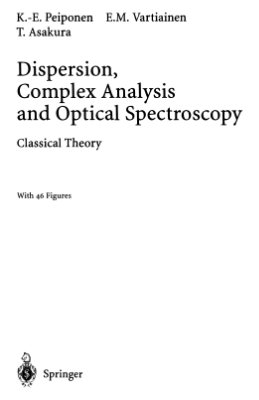 Peiponen K.-E., Vartiainen E.M., Asakura T. Dispersion, Complex Analysis and Optical Spectroscopy: Classical Theory