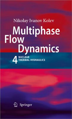 Kolev N.I. Multiphase Flow Dynamics 4: Nuclear Thermal Hydraulics