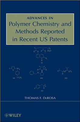 DeRosa Thomas F. Advances in Polymer Chemistry and Methods Reported in Recent US Patents