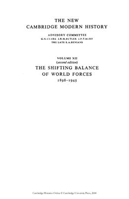Mowat C.L. The New Cambridge Modern History: Volume 12, The Shifting Balance of World Forces, 1898-1945