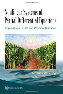 Leung A.W. Nonlinear Systems of Partial Differential Equations: Applications to Life and Physical Sciences