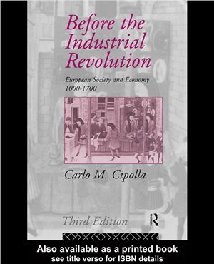 Cippola C.M. Before the Industrial Revolution. European Society and Economy, 1000-1700 (eng)