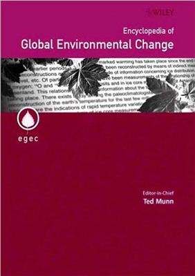 Munn T. (Editor-in-Chief). Encyclopedia of Global Environmental Change. Vol. 1-5
