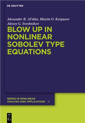 Al’shin A.B., Korpusov M.O., Sveshnikov A.G. Blow-up in Nonlinear Sobolev Type Equations