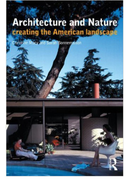 Bonnemaison Sarah, Macy Christine. Architecture and Nature: Creating the American Landscape