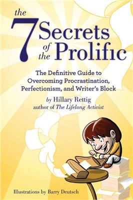 Rettig Hillary. The 7 Secrets of the Prolific