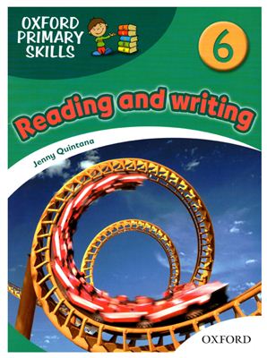 Quintana	Jenny. Oxford Primary Skills: Level 6, Reading and writing