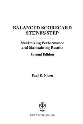 Niven P. Balanced Scorecard Step by Step - Maximizing Performance and Maintaining Results, 2 edition