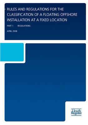 Lloyd’s Register. Rules and Regulations for the Classification of a Floating Offshore Installation at a Fixed Location