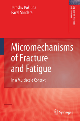 Pokluda J. et al. Micromechanisms of fracture and fatigue: in a multi-scale context. Springer Science & Business Media, 2010