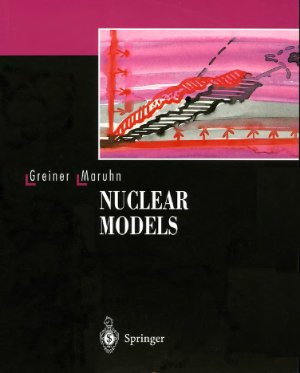 Greiner W., Maruhn J.A. Nuclear Models