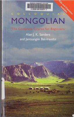 Bat-Ireedui J., Sanders A.J.K. Colloquial Mongolian. The Complete Course for Beginners